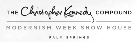 Christopher Kennedy Compound Modernism Week Palm Springs Lori Dennis 2014