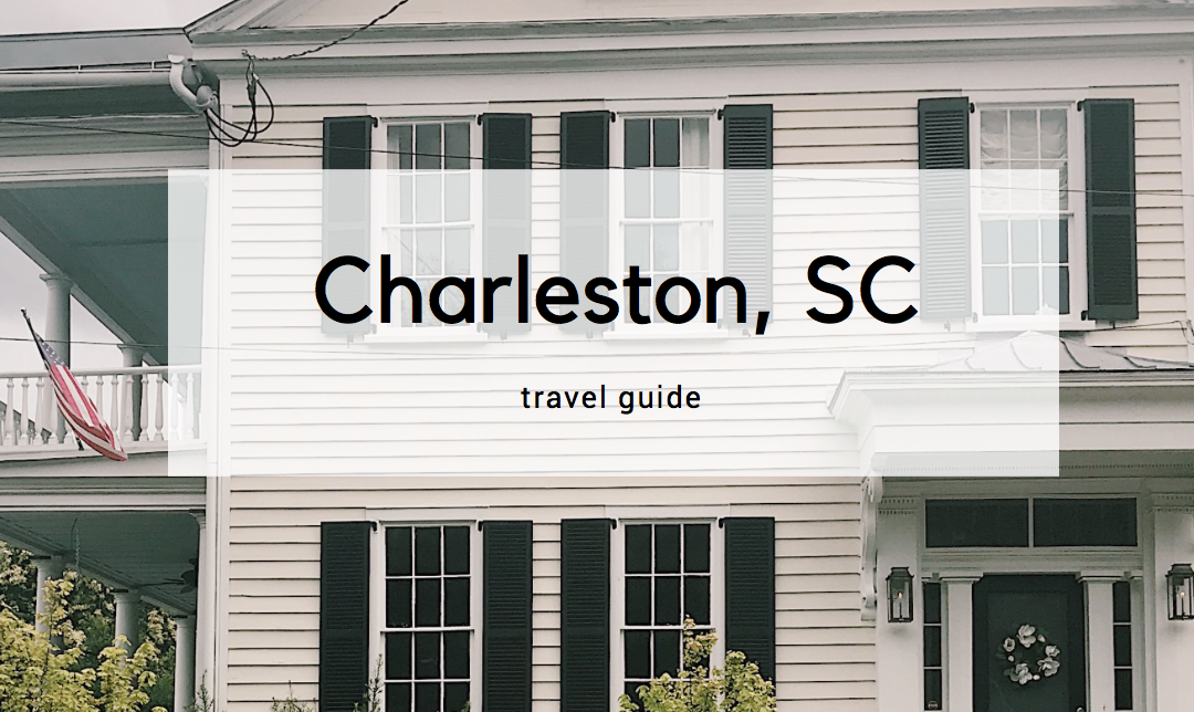 What to do in Charleston: Summer Travel Guide