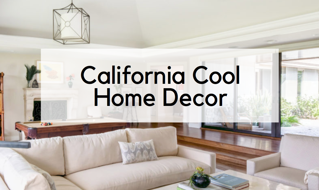 10 Designer Tips for Luxurious California Cool Style in Your Home
