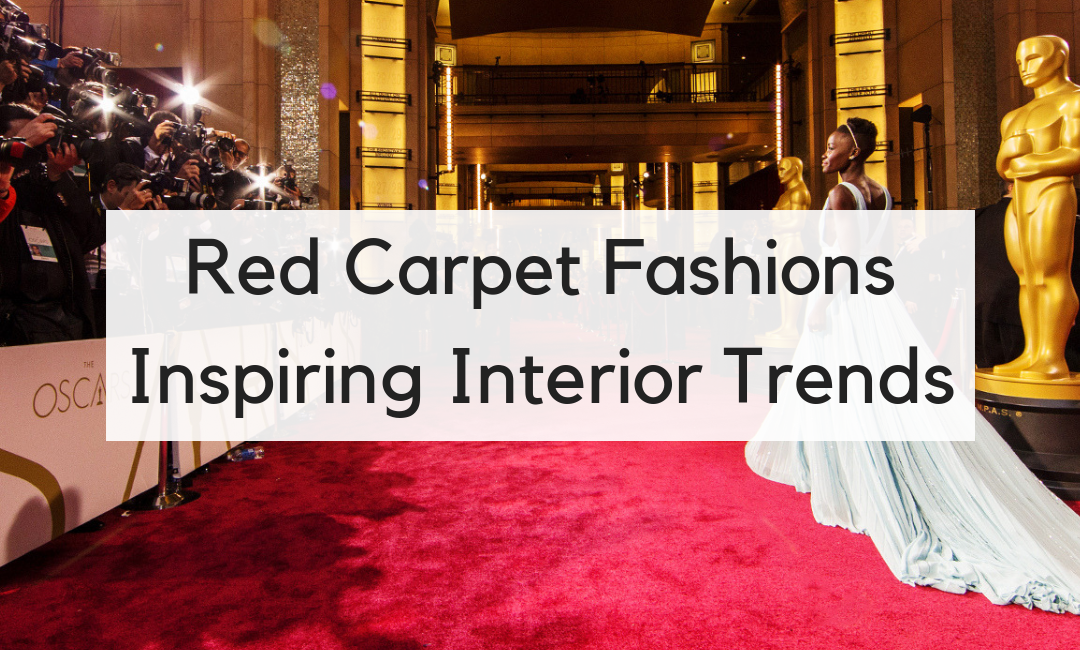 Red Carpet Fashion to Home Fashion: Interior Inspiration from the Best Oscar Gowns