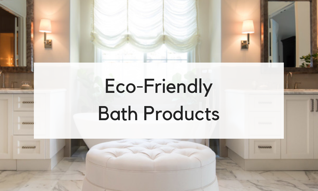 Simple Swaps to Detox Your Bathroom with Eco-Friendly Bath Products