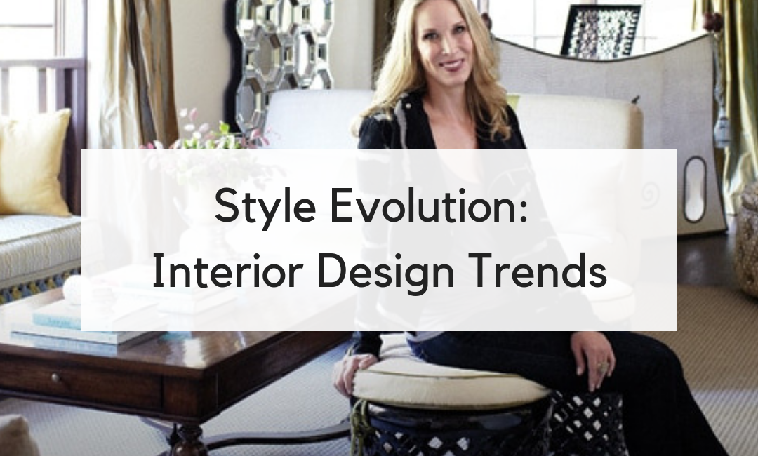 Style Evolution: How Interior Trends Shape Our Design Business