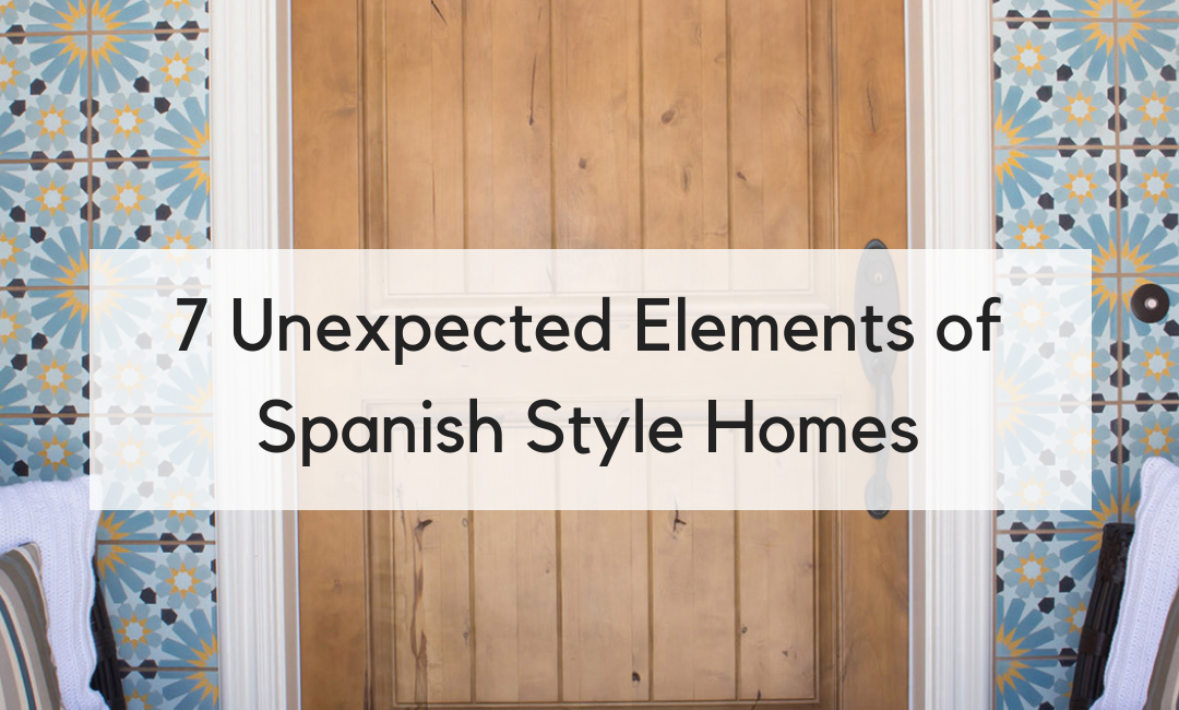 7 Decorative Elements of Spanish Style Homes