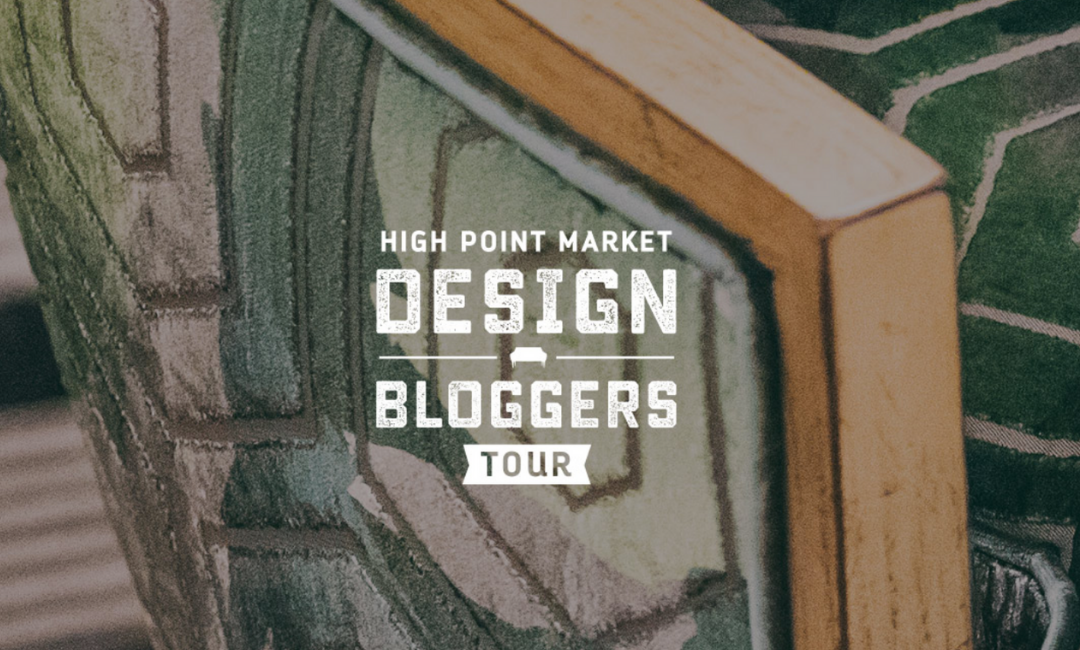 This Just in: High Point Design Bloggers Fall 2019 Tour Announcement!