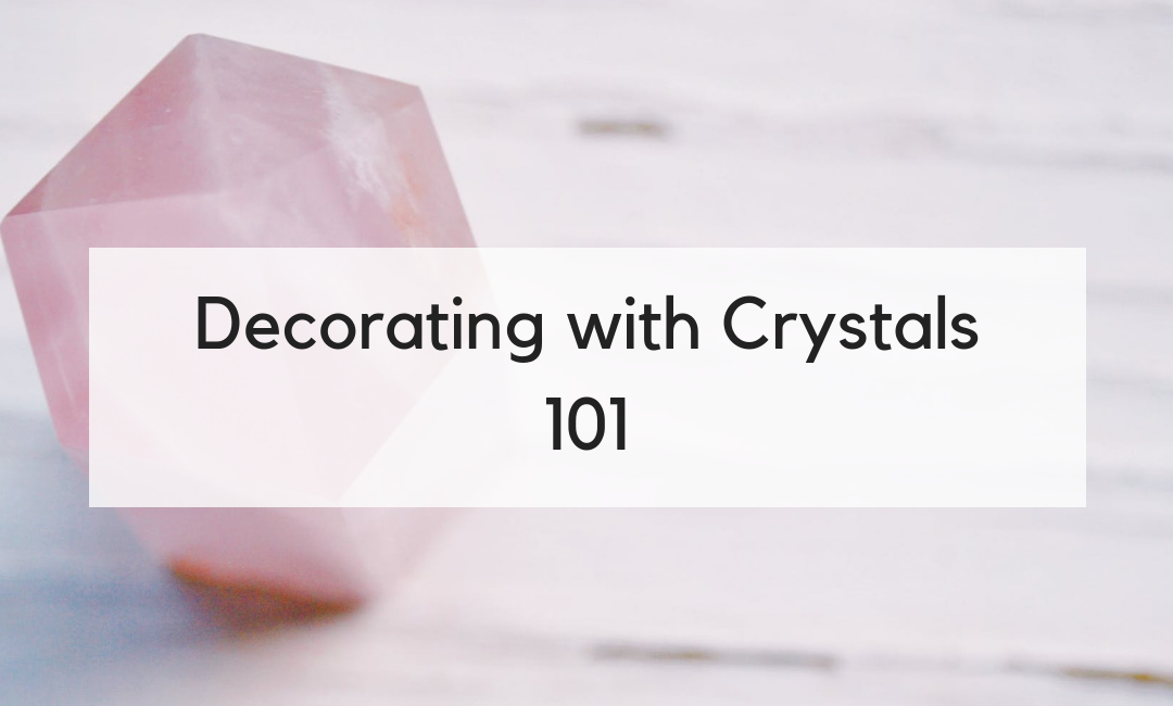 The Best Crystals for Every Room in Your Home