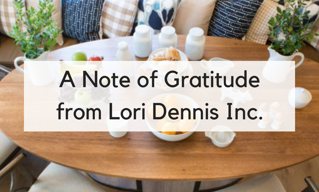 A Note of Gratitude from the Lori Dennis Inc. Team