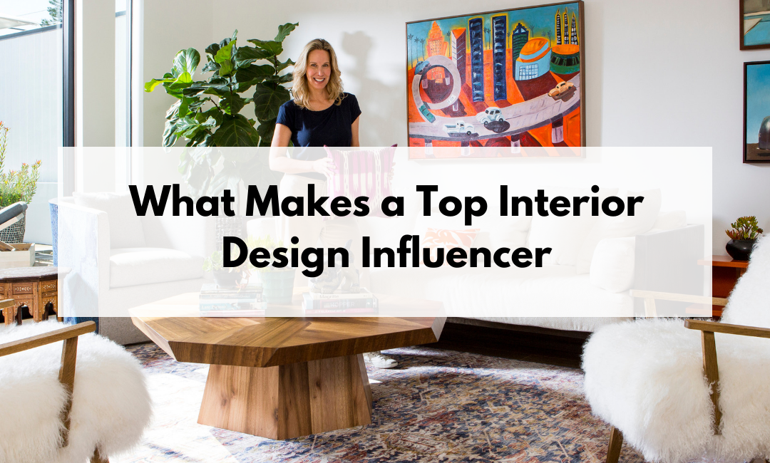 How to Be an Interior Design Influencer