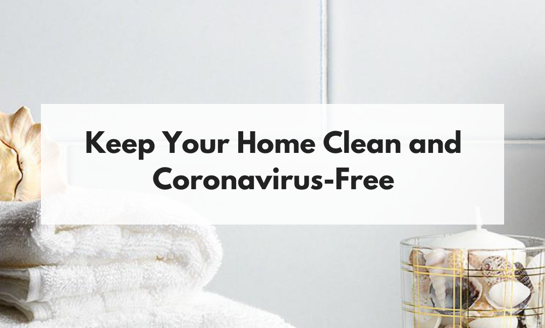 Keep Your Home Coronavirus-Free with This Whole-House Deep-Cleaning Checklist