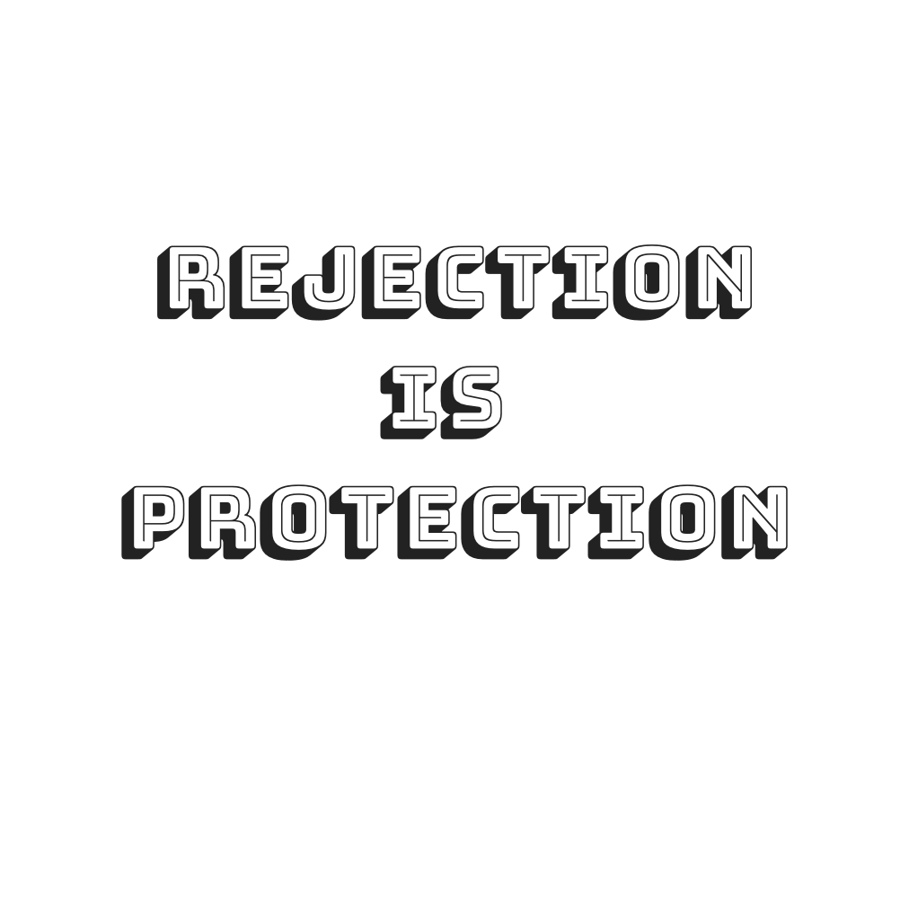 Rejection Is Protection