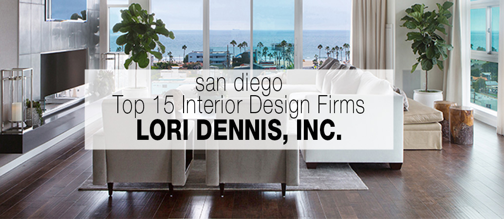 Lori Dennis Inc. Top 15 San Diego Interior Designers with Before & After House Tour
