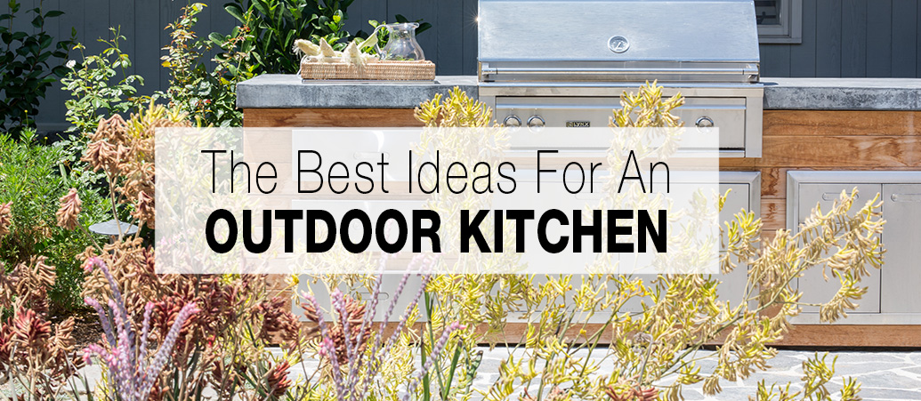 The Best Ideas for an Outdoor Kitchen