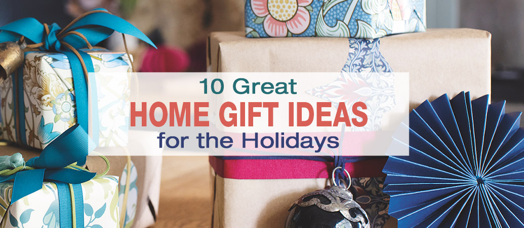 Great Home Gift Ideas for the Holidays