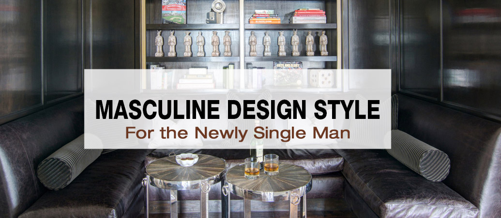Masculine Interior Design For the Newly Single Man