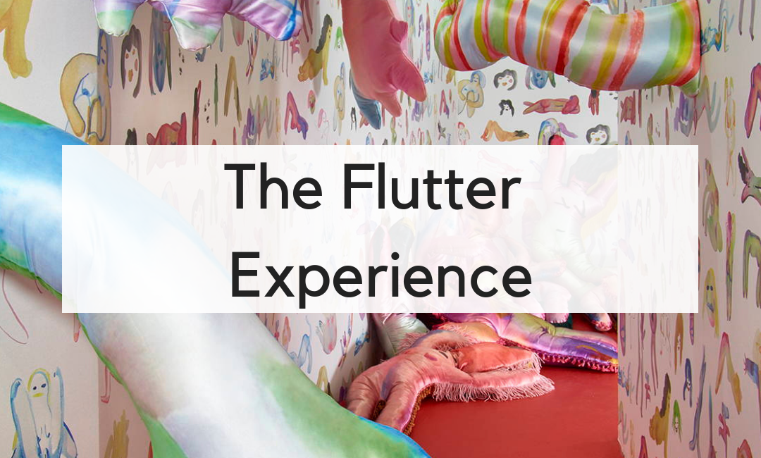 The Flutter Experience: Fully-Immersed
